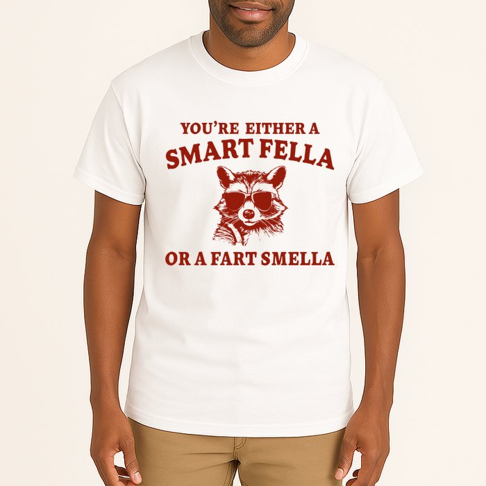 Youre Either A Smart Fella Or A Fart Smella Funny Tall T-Shirt