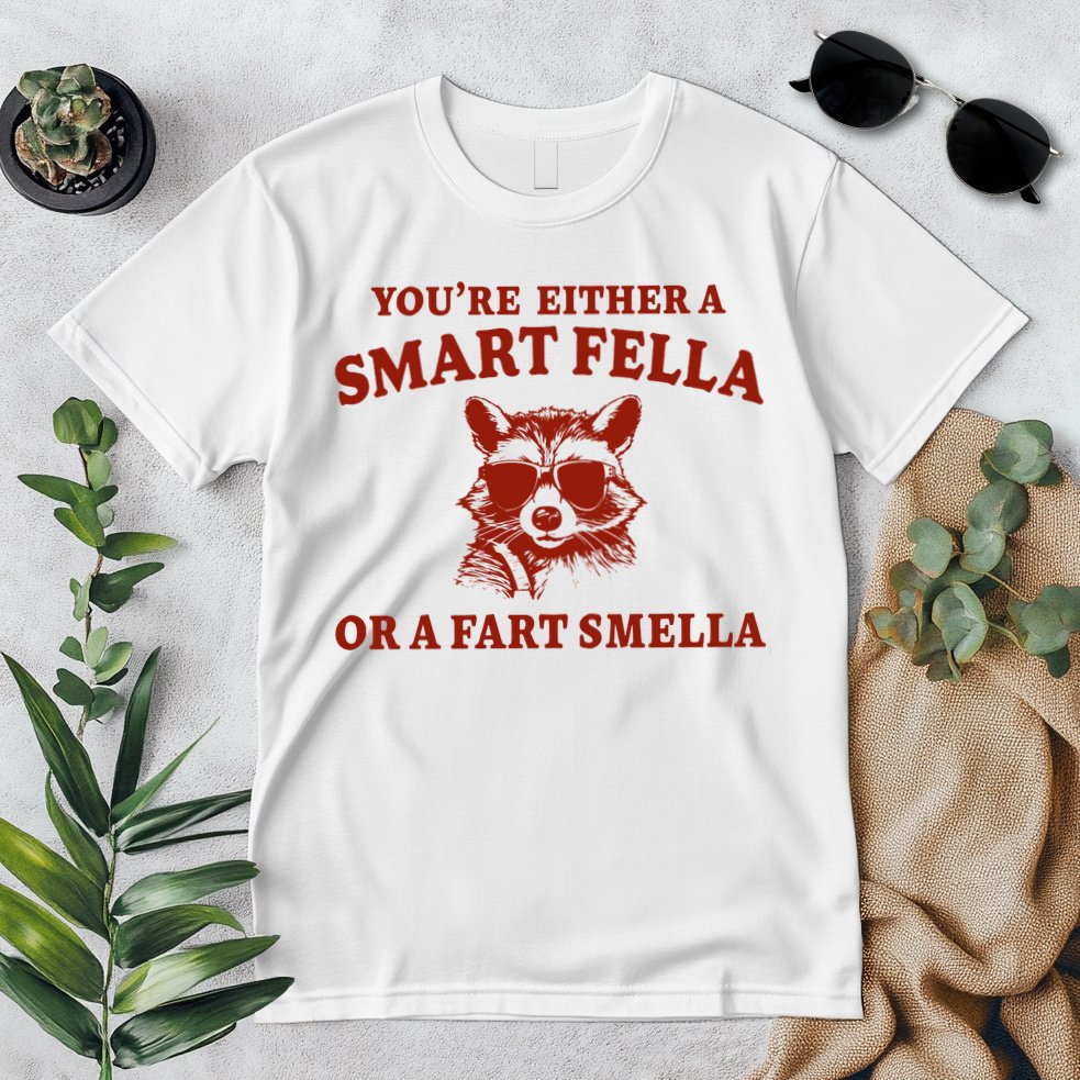 Youre Either A Smart Fella Or A Fart Smella Funny Premium T-Shirt