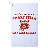 Youre Either A Smart Fella Or A Fart Smella Funny Golf Towel
