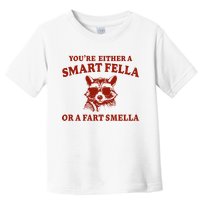Youre Either A Smart Fella Or A Fart Smella Funny Toddler T-Shirt