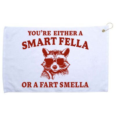 Youre Either A Smart Fella Or A Fart Smella Funny Grommeted Golf Towel