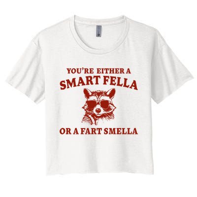 Youre Either A Smart Fella Or A Fart Smella Funny Crop Top
