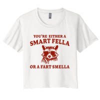 Youre Either A Smart Fella Or A Fart Smella Funny Crop Top
