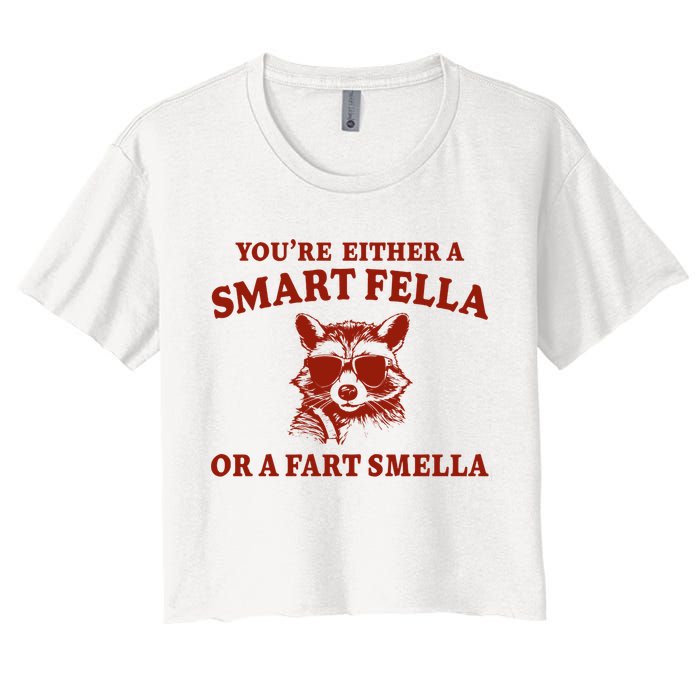 Youre Either A Smart Fella Or A Fart Smella Funny Crop Top