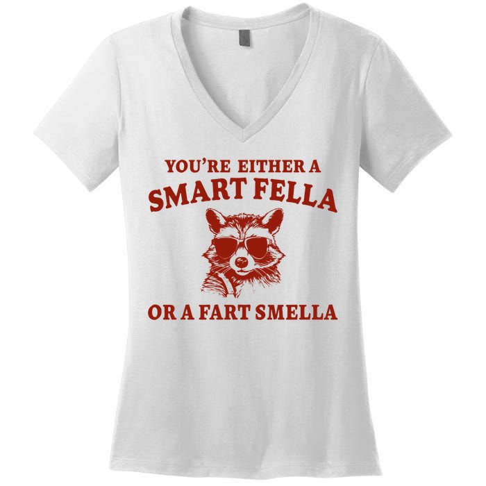 Youre Either A Smart Fella Or A Fart Smella Funny Women's V-Neck T-Shirt