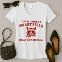 Youre Either A Smart Fella Or A Fart Smella Funny Women's V-Neck T-Shirt