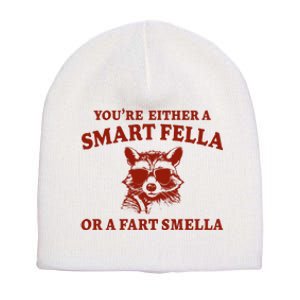 Youre Either A Smart Fella Or A Fart Smella Funny Short Acrylic Beanie