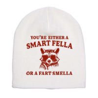 Youre Either A Smart Fella Or A Fart Smella Funny Short Acrylic Beanie