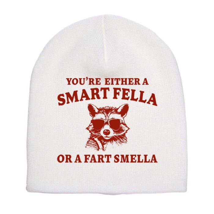 Youre Either A Smart Fella Or A Fart Smella Funny Short Acrylic Beanie