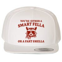 Youre Either A Smart Fella Or A Fart Smella Funny Wool Snapback Cap