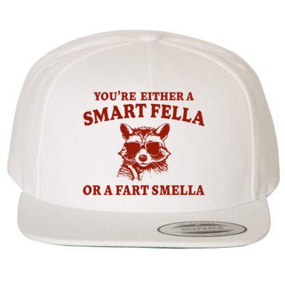 Youre Either A Smart Fella Or A Fart Smella Funny Wool Snapback Cap