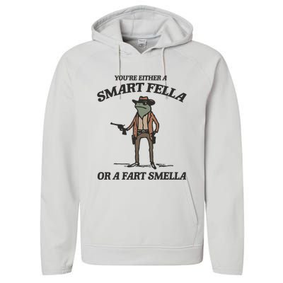 YouRe Either A Smart Fella Or A Fart Smella Vintage Frog Performance Fleece Hoodie