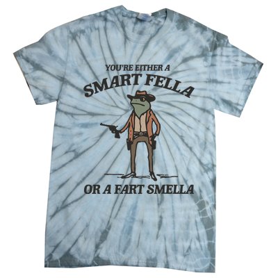 YouRe Either A Smart Fella Or A Fart Smella Vintage Frog Tie-Dye T-Shirt