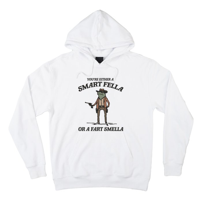 YouRe Either A Smart Fella Or A Fart Smella Vintage Frog Hoodie