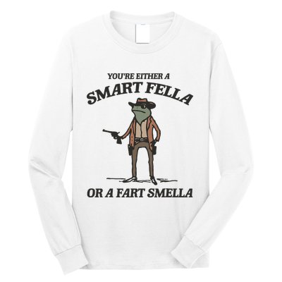 YouRe Either A Smart Fella Or A Fart Smella Vintage Frog Long Sleeve Shirt