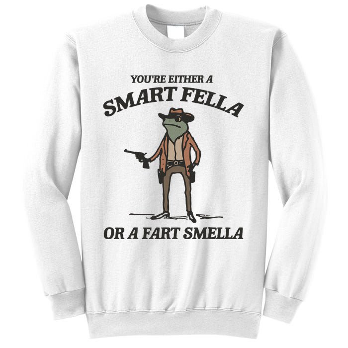 YouRe Either A Smart Fella Or A Fart Smella Vintage Frog Sweatshirt