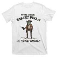 YouRe Either A Smart Fella Or A Fart Smella Vintage Frog T-Shirt