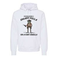 YouRe Either A Smart Fella Or A Fart Smella Vintage Frog Premium Hoodie