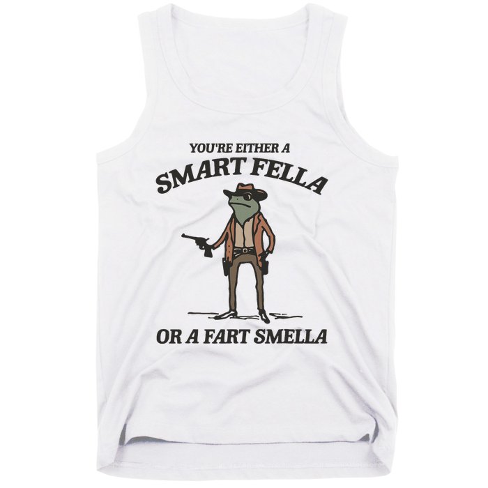 YouRe Either A Smart Fella Or A Fart Smella Vintage Frog Tank Top