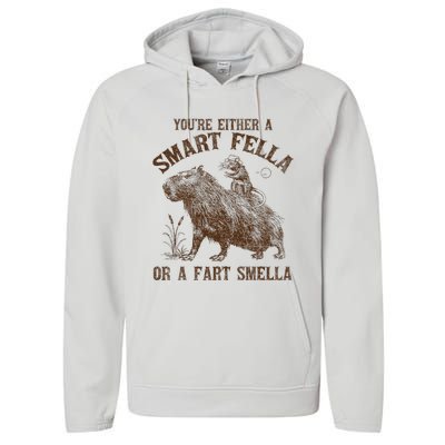 YouRe Either A Smart Fella Or A Fart Smella Performance Fleece Hoodie