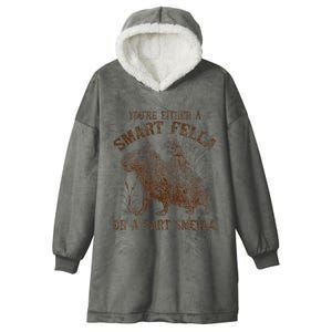 YouRe Either A Smart Fella Or A Fart Smella Hooded Wearable Blanket