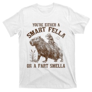 YouRe Either A Smart Fella Or A Fart Smella T-Shirt