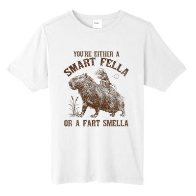 YouRe Either A Smart Fella Or A Fart Smella Tall Fusion ChromaSoft Performance T-Shirt