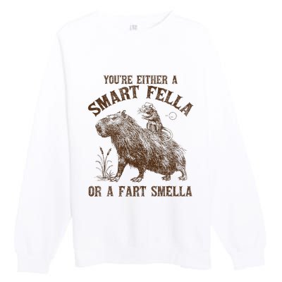 YouRe Either A Smart Fella Or A Fart Smella Premium Crewneck Sweatshirt