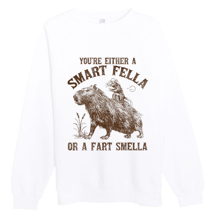 YouRe Either A Smart Fella Or A Fart Smella Premium Crewneck Sweatshirt