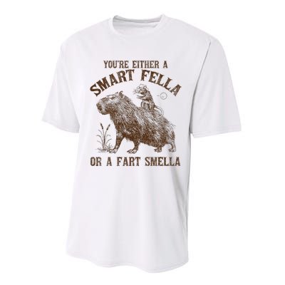 YouRe Either A Smart Fella Or A Fart Smella Performance Sprint T-Shirt