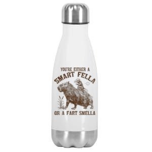 YouRe Either A Smart Fella Or A Fart Smella Stainless Steel Insulated Water Bottle