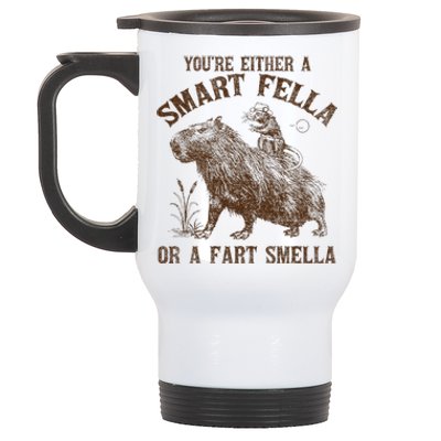 YouRe Either A Smart Fella Or A Fart Smella Stainless Steel Travel Mug