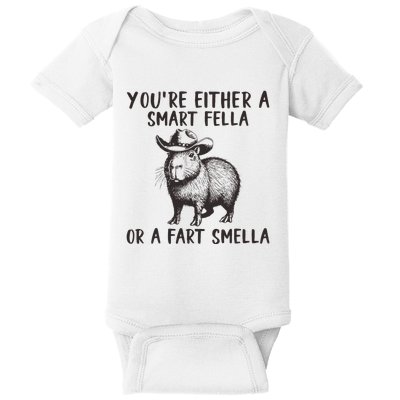 YouRe Either A Smart Fella Or A Fart Smella Cute Capybara Baby Bodysuit