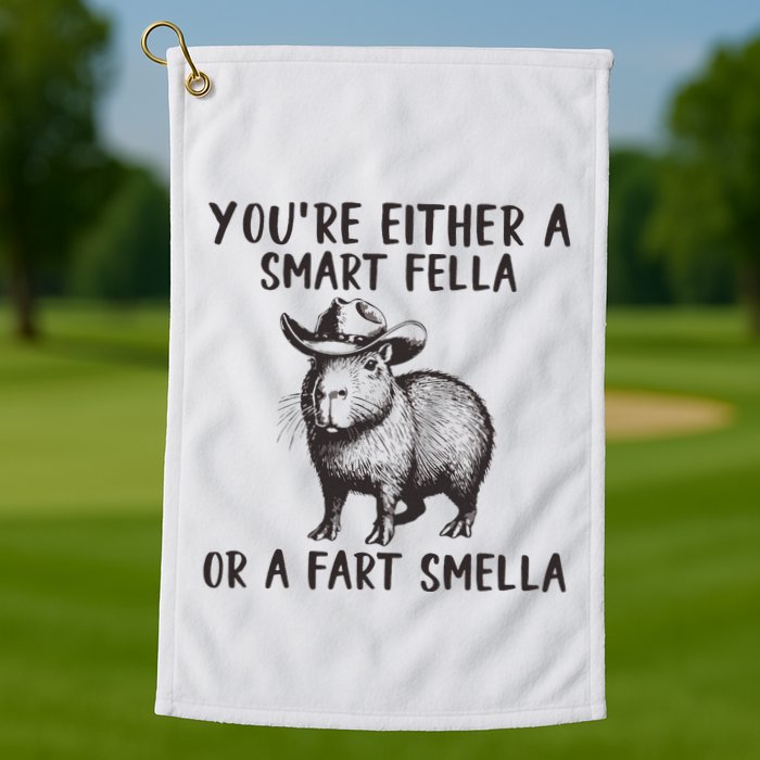 YouRe Either A Smart Fella Or A Fart Smella Cute Capybara Golf Towel