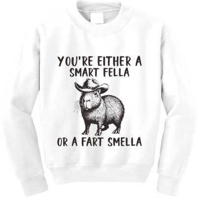 YouRe Either A Smart Fella Or A Fart Smella Cute Capybara Kids Sweatshirt