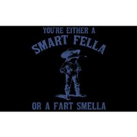 YouRe Either A Smart Fella Or A Fart Smella Bumper Sticker