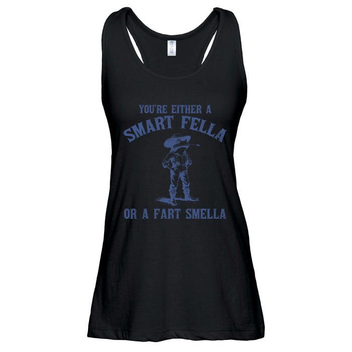 YouRe Either A Smart Fella Or A Fart Smella Ladies Essential Flowy Tank