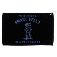 YouRe Either A Smart Fella Or A Fart Smella Grommeted Golf Towel