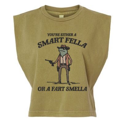 YouRe Either A Smart Fella Or A Fart Smella Vintage Frog Garment-Dyed Women's Muscle Tee