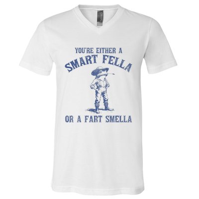 YouRe Either A Smart Fella Or A Fart Smella V-Neck T-Shirt