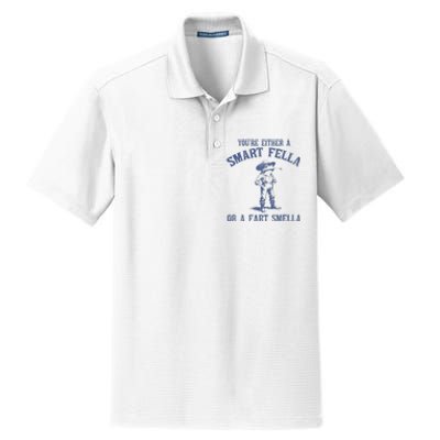 YouRe Either A Smart Fella Or A Fart Smella Dry Zone Grid Polo