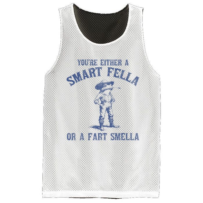 YouRe Either A Smart Fella Or A Fart Smella Mesh Reversible Basketball Jersey Tank