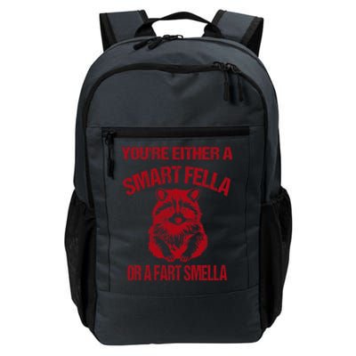 YouRe Either A Smart Fella Or A Fart Smella Daily Commute Backpack