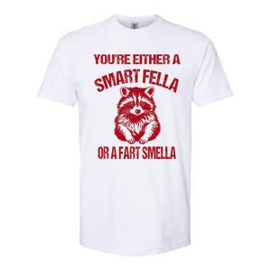 YouRe Either A Smart Fella Or A Fart Smella Softstyle CVC T-Shirt