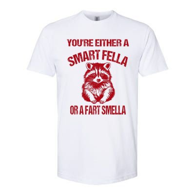 YouRe Either A Smart Fella Or A Fart Smella Softstyle® CVC T-Shirt