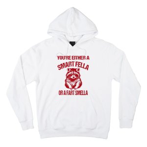 YouRe Either A Smart Fella Or A Fart Smella Hoodie