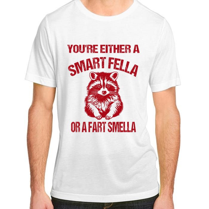 YouRe Either A Smart Fella Or A Fart Smella Adult ChromaSoft Performance T-Shirt