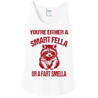 YouRe Either A Smart Fella Or A Fart Smella Ladies Essential Tank