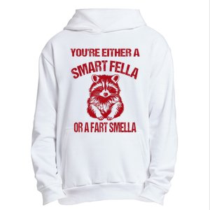 YouRe Either A Smart Fella Or A Fart Smella Urban Pullover Hoodie