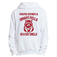 YouRe Either A Smart Fella Or A Fart Smella Urban Pullover Hoodie